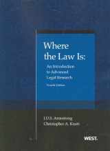 9780314282330-0314282335-Where the Law Is: An Introduction to Advanced Legal Research, 4th (Coursebook)