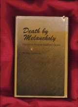 9780807102367-0807102369-Death by Melancholy: Essays on Modern Southern Fiction (Southern Literary Studies)