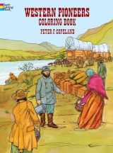 9780486294117-0486294110-Western Pioneers Coloring Book (Dover American History Coloring Books)