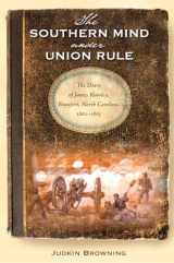9780813034072-0813034078-The Southern Mind Under Union Rule: The Diary of James Rumley, Beaufort, North Carolina, 1862-1865 (New Perspectives on the History of the South)