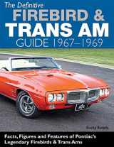 9781613251492-1613251491-The Definitive Firebird & Trans Am Guide 1967-1969