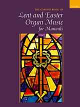 9780193517646-0193517647-Oxford Book of Lent and Easter Organ Music for Manuals: Music for Lent, Palm Sunday, Holy Week, Easter, Ascension, and Pentecost