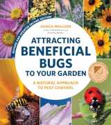9780760371718-0760371717-Attracting Beneficial Bugs to Your Garden, Revised and Updated Second Edition: A Natural Approach to Pest Control