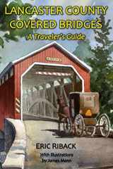 9781888216639-1888216638-Lancaster County Covered Bridges: A Traveler's Guide