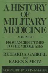 9780313284021-0313284024-A History of Military Medicine: Vol I: From Ancient Times to the Middle Ages (Contributions in Military Studies)