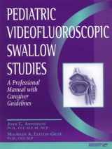 9780761632283-076163228X-Pediatric Videofluoroscopic Swallow Studies: A Professional Manual With Caregiver Guidelines