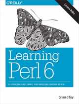 9781491977682-149197768X-Learning Perl 6: Keeping the Easy, Hard, and Impossible Within Reach