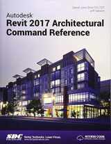 9781630570484-1630570486-Autodesk Revit 2017 Architectural Command Reference (Including unique access code)