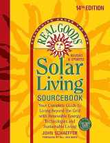 9780865717848-0865717842-Real Goods Solar Living Sourcebook: Your Complete Guide to Living beyond the Grid with Renewable Energy Technologies and Sustainable Living - 14th ... and Updated (Everything Under the Sun)