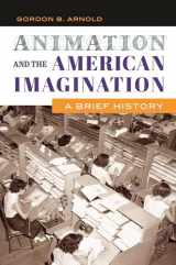 9781440833595-1440833591-Animation and the American Imagination: A Brief History