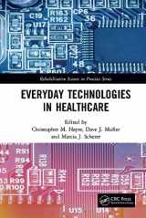 9781032653280-1032653280-Everyday Technologies in Healthcare (Rehabilitation Science in Practice Series)
