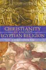 9781591430469-1591430461-Christianity: An Ancient Egyptian Religion