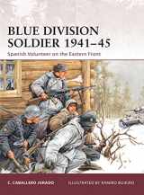 9781846034121-1846034124-Blue Division Soldier 1941–45: Spanish Volunteer on the Eastern Front (Warrior, 142)