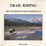 9780921310051-0921310056-Trail Riding: The Wilderness from Horseback