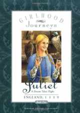 9780689811371-0689811373-Juliet: A Dream Takes Flight (Girlhood Journeys, 1)