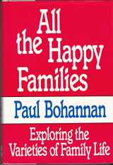 9780070064324-0070064326-All the Happy Families: Exploring the Varieties of Family Life