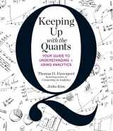 9781622314522-1622314522-Keeping Up with the Quants: Your Guide to Understanding and Using Analytics