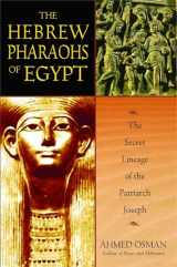 9781591430223-1591430224-The Hebrew Pharaohs of Egypt: The Secret Lineage of the Patriarch Joseph