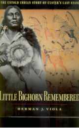 9780812932560-0812932560-Little Bighorn Remembered: The Untold Indian Story of Custer's Last Stand