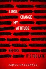 9780802413192-0802413196-Lord, Change My Attitude: Before It's Too Late