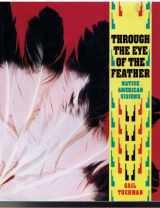 9780879056414-087905641X-Through the Eye of the Feather: Native American Visions