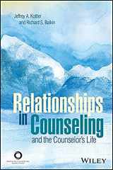 9781556203602-1556203608-Relationships in Counseling and the Counselor's Life