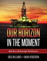 9781522027232-1522027238-Our Horizon: In The Moment