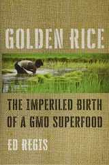 9781421433035-1421433036-Golden Rice: The Imperiled Birth of a GMO Superfood
