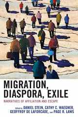 9781793617026-1793617023-Migration, Diaspora, Exile: Narratives of Affiliation and Escape
