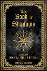 9781577152422-1577152425-The Book of Shadows: A Journal of Magick, Spells, & Rituals (Volume 9) (Mystical Handbook, 9)