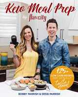 9781642506891-1642506893-Keto Meal Prep by FlavCity: 125+ Low Carb Recipes That Actually Taste Good (Keto Diet Recipes, Allergy Friendly Cooking)