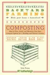 9781578265862-157826586X-Backyard Farming: Composting: How to Plan, Build, and Maintain Your Own Compost System for a Healthy and Vibrant Garden