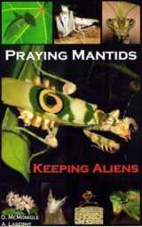 9780980240115-0980240115-Praying Mantids Keeping Aliens