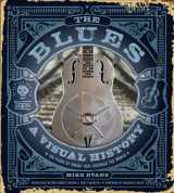 9780764359750-0764359754-The Blues: A Visual History: 100 Years of Music That Changed the World
