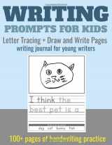 9781973574200-1973574209-Writing Prompts for Kids. Letter Tracing + Draw and Write Pages: writing journal for young writers. 100+ pages of handwriting practice for preschool, ... 1st grade. (Writing Journal for Kids)