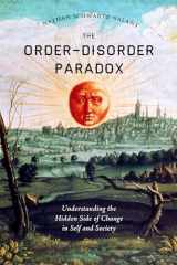 9781623171162-1623171164-The Order-Disorder Paradox: Understanding the Hidden Side of Change in Self and Society
