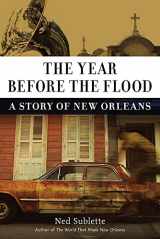 9781613736746-1613736746-The Year Before the Flood: A Story of New Orleans