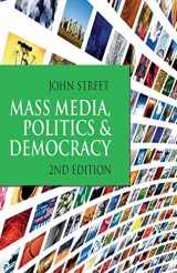 9781403947321-1403947325-Mass Media, Politics and Democracy: Second Edition