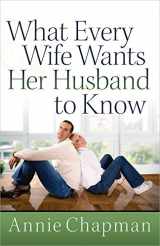 9780736929905-0736929908-What Every Wife Wants Her Husband to Know