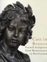 9782757201831-2757201832-Cast in Bronze: French Sculpture from Renaissance to Revolution