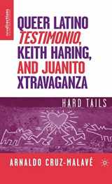 9781403977472-140397747X-Queer Latino Testimonio, Keith Haring, and Juanito Xtravaganza: Hard Tails (New Directions in Latino American Cultures)