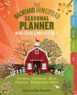 9781612126975-1612126979-The Backyard Homestead Seasonal Planner: What to Do & When to Do It in the Garden, Orchard, Barn, Pasture & Equipment Shed