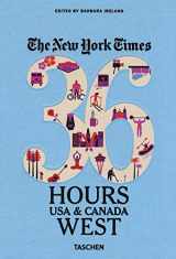 9783836539401-3836539403-NYT. 36 Hours. USA & Canada. West (The New York Times 36 Hours)