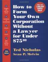 9781574101256-1574101250-How To Form Your Own Corporation Without a Lawyer for Under $75.00