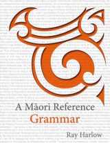 9781775502036-1775502031-A Māori Reference Grammar
