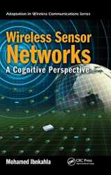 9781439852774-1439852774-Wireless Sensor Networks: A Cognitive Perspective (Adaptation in Wireless Communications)