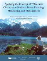 9781480192034-1480192031-Applying the Concept of Wilderness Character to National Forest Planning, Monitoring, and Management