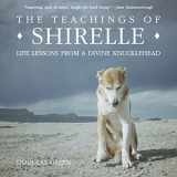 9780991228126-099122812X-The Teachings of Shirelle: Life Lessons from a Divine Knucklehead