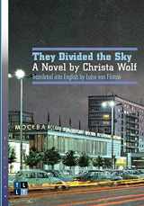 9780776607870-0776607871-They Divided the Sky: A Novel by Christa Wolf (Literary Translation)