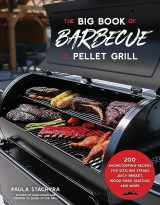 9781645678748-1645678741-The Big Book of Barbecue on Your Pellet Grill: 200 Showstopping Recipes for Sizzling Steaks, Juicy Brisket, Wood-Fired Seafood and More